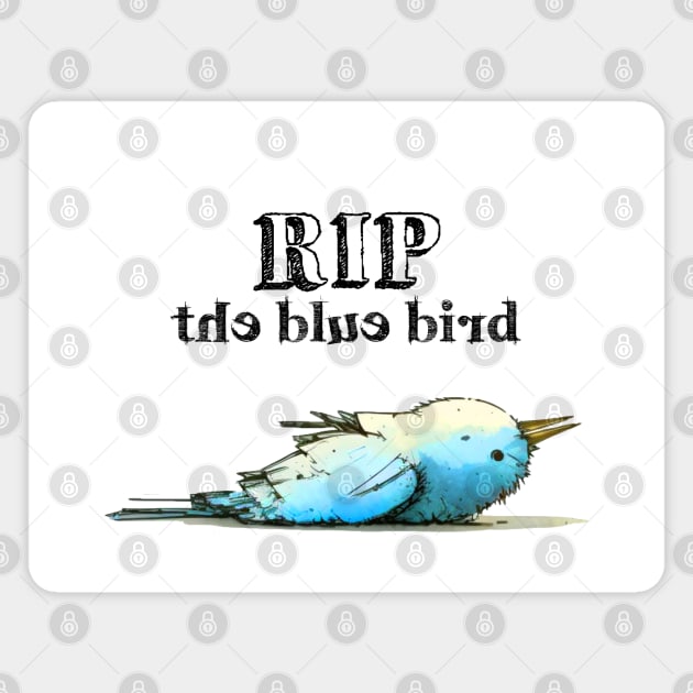 The Blue Bird Social Media is Dead to Me, No. 5: RIP the Blue Bird Magnet by Puff Sumo